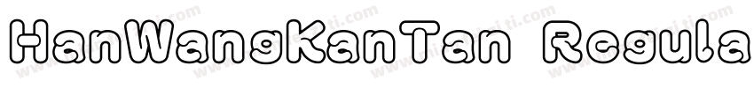 HanWangKanTan Regular字体转换